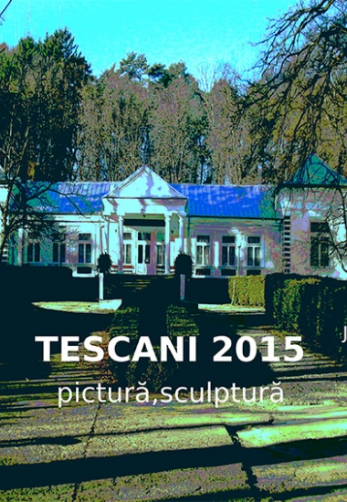 Vernisajul expoziției  de pictură și sculptură "Tescani 2015"