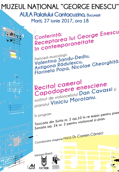 Conferinţă: Receptarea lui George Enescu în contemporaneitate. Recital cameral: Capodopere enesciene