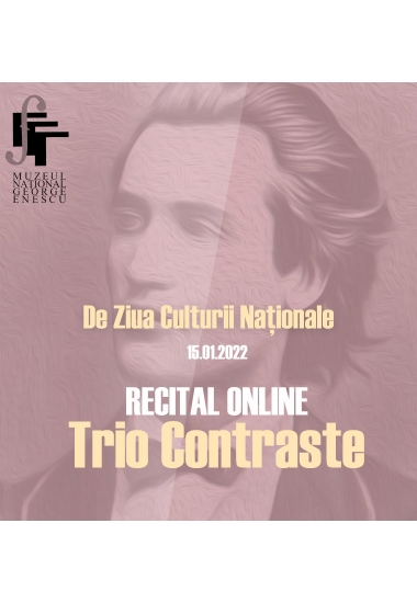 De Ziua Culturii Naționale / 15 Ianuarie 2022 / RECITAL Trio Contraste