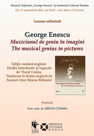 Lansare editorială: George Enescu. Muzicianul de geniu în imagini de Viorel Cosma