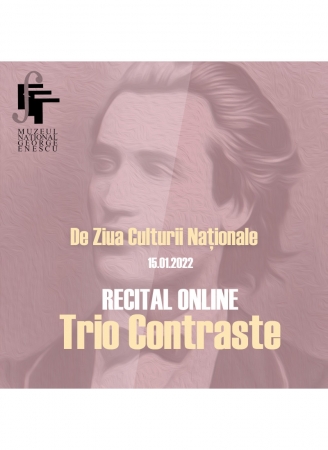De Ziua Culturii Naționale / 15 Ianuarie 2022 / RECITAL Trio Contraste